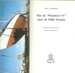 Hiscock, Eric C .. Vertaling D.J. Heule  Ontwerpomslag  Hans Sturris - Met de Wanderer IV naar de Stille Oceaan