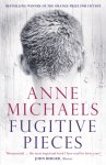 Anne Michaels 51584 - Fugitive Pieces Winner of the Orange Prize for Fiction