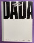 DADA. - Cabaret Voltaire. Der Zeltweg. Dada. Le coeur a Barbe. 1916 - 1922.