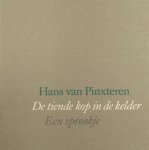 Pinxteren, Hans van. - De tiende kop in de kelder. Een sprookje
