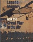 Pisano, D.A. & Dietz, T.J. & Gernstein, J.M. & Schneide, K.S. - Legend, Memory, and the Great War in the Air