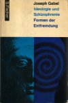 Gabel, Joseph - Ideologie und Schizophrenie, Formen der Entfremdung