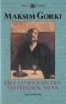 Gorki, Maxim - Het leven van een nutteloos mens