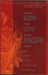 Markhorst, Drs. A. C A.  & Mr. R. H. C. Poulussen - Drs. M. E. A. Smits - Drs. A. F. Westerhof - Ken uw recht. Aangepast aan het Nieuw Burgerlijk Wetboek .. Samenwonen, Trouwen, Scheiden, Huis kopen en huren, Uitkeringen, Erfenis, Rechtshulp, Voorbeeldbrieven .. Bijna elke stap die u  in uw leven zet heeft juridische gevolgen