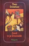 T. Dubelaar - ZAND IN JE LIMONADE