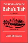 Taherzadeh, Adib - The Revelation of Bahá 'u'lláh. Volume one + Volume two.  Bagdad 1853 - 63 / Adrianople 1863-68