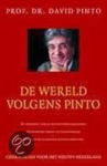 Pinto, Prof. dr., David - De wereld volgens Pinto / gedragsgids voor het nieuwe Nederland