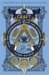 John Dickie 34005 - The Craft How the Freemasons made The Modern World