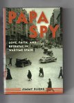 Burns Jimmy - Papa Spy, Love, Faith, and Betrayel in Wartime Spain.