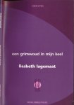 Lagemaat, Liesbeth - Een Grimwoud in Mijn Keel: Gedichten