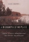 Kate Brown - A Biography of No Place