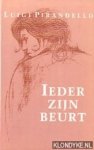 Pirandello, Luigi - Ieder zijn beurt