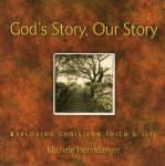 Hershberger, Michele - God's Story, Our Story / Exploring Christian Faith and Life