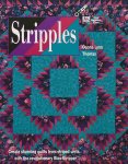 Thomas, Donna Lynn - Stripples. Create stunning quilts from striped units with the revolutionary Bias Stripper!