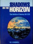 Haskell, W.A. - Shadows on the horizon The Battle of Convoy HX-233