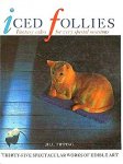 Tipping , Jill . [ isbn 9780356156361 ] 2617 - Iced Follies ( Fatasy cakes for very special occasions . Thirty - five specacular works of edible art .  )