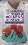 M.M. Robin , Marie-Monique Robin 100859 - De wereld volgens Monsanto van dioxine tot gentechgewassen, een multinational die het goed met u voor heeft