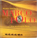 Michael Yamashita - Marco Polo Eine wundersame Reise