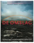 Marco de Nood - De omslag : verkenningen op de bouwplaats Nederland