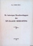 Prims, Floris - De Antwerpse Broederschappen der XIV-daagse berechting 1673-1948 *GESIGNEERD*