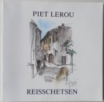 Defesche H J M, Lerou Herman, Lerou Bert, - Piet Lerou Reisschetsen