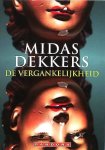 Dekkers , Midas .  [ isbn 9789025430207 ]  3117 - De Vergankelijkheid . ( Veel glorie is op haar best als ze aan het vergaan is. Maar dan moet ze daar wel de kans voor krijgen. Oude gebouwen worden meestal afgebroken voor ze aftakelen, of gerestaureerd tot slechts een modern gebouw rest. -