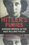 Wendy Lower - Hitler's Furies