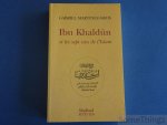 Gabriel Martinez-Gros. - Ibn Khaldun et les sept vies de l'Islam.