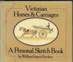 Freelove, William Francis - Victorian Horses & Carriages - A Personal Sketch Book