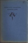 Vrij Nederland - Naar Een Grooter Nederland? Beschouwingen over het Annexatie-Vraagstuk na den Oorlog
