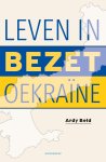 Ardy Beld - Leven in bezet Oekraïne