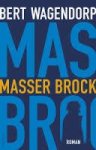 Wagendorp, Bert - Masser Brock