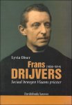 Lyvia Diser - Frans Drijvers (1858-1914) : sociaal bewogen Vlaamse priester