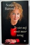 Barend, Sonja - Je ziet mij nooit meer terug