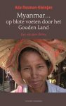 Ada Rosman-Kleinjan - Myanmar... op blote voeten door het gouden land