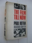 Rotha, Paul and Griffith, Richard - The Film Till Now. A survey of world cinema.