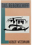 Witzenmann, Herbert - DAS REBENSCHIFF - Sinnfindung im Kulturniedergang