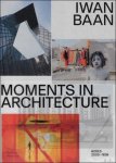 Mateo Kries, Mea Hoffmann - IWAN BAAN : Worlds of Architecture