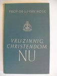 Holk Prof. Dr.L.J. van - Vrijzinnig Christendom NU
