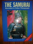 Kure, Mitsuo & Kruit, Ghislaine - The Samurai. Recreated in Colour Photographs