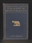 EASTON, TITIA (1892 - 1991) / EASTON, DR. C. (1864 - 1929) - Italiaansche reisindrukken