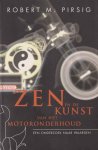 Pirsig, Robert M. - Zen en de kunst van het motoronderhoud. Een onderzoek naar waarden