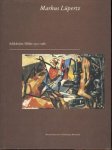  - Markus Lüpertz - Schilderijen / Bilder 1973-1986