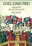 Jahn / Brockhoff / Schumann - EDEL UND FREI - FRANKEN IM MITTELALTER - Katalog
