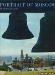 Neubert, Karel (photographs) - Portrait of Moscow: 88 pictures in colour