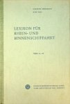 Heekmann, H und K. Hill - Lexikon fur Rhein- und Binnenschiffahrt, von A-Z