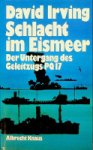Irving, David - Schlacht im Eismeer Der Untergang des Geleitzugs PQ17