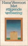 VERVOORT, Hans. - MET STIJGENDE VERBAZING.