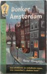 Huyser Marc - Donker Amsterdam Een schokkende en onthullende roman over Amsterdam`s donkere buurt