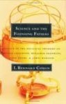 Cohen, I. Bernard. - Science and the founding fathers : science in the political thought of Jefferson, Franklin, Adams, and Madison.